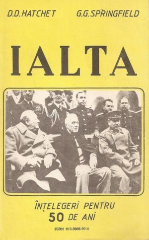 Ialta: intelegeri pentru 50 de ani - D.D. Hatchet