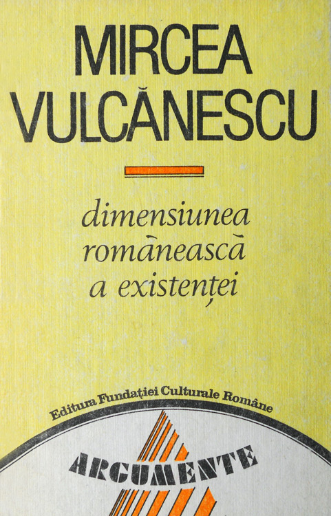Mircea Vulcanescu - Dimensiunea romaneasca a existentei