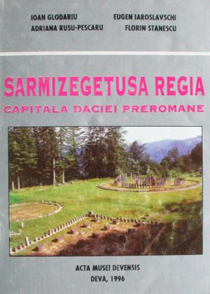 Sarmizegetusa Regia: capitala Daciei preromane - Acta Musei Devensis