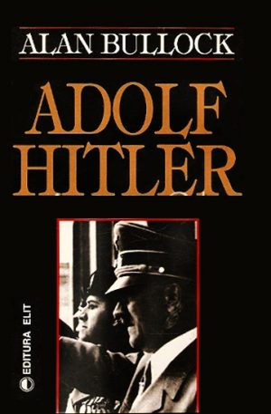 Adolf Hitler - Alan Bullock