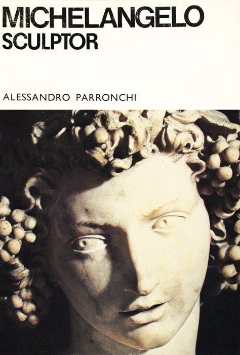 Michelangelo sculptor - Alessandro Parronchi