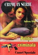 Politia Criminala: (02) Crime in serie - Anthony King