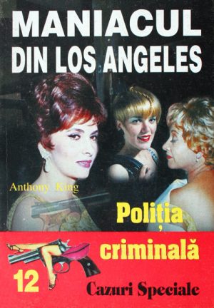 Politia Criminala: (12) Maniacul din Los Angeles - Anthony King