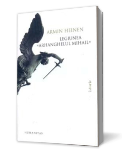 Legiunea Arhanghelul Mihail - Armin Heinen