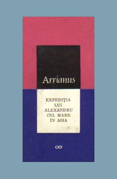 Expeditia lui Alexandru cel Mare in Asia - Arrianus