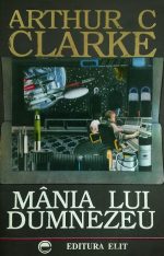 Mania lui Dumnezeu - Arthur C. Clarke