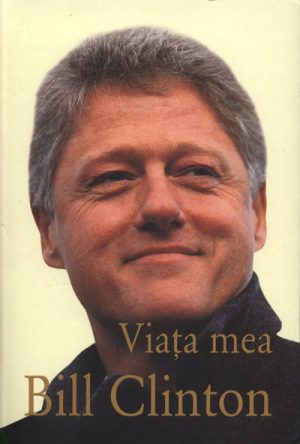 Viata mea (editie de lux) - Bill Clinton