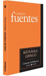 Batranul Gringo - Carlos Fuentes
