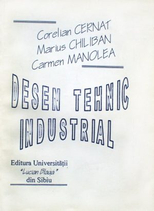 Desen tehnic si industrial - Corelian Cernat
