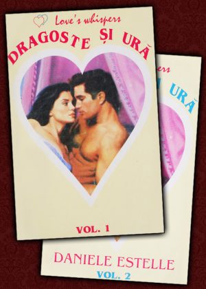 Dragoste si ura (2 vol.) - Danielle Estelle