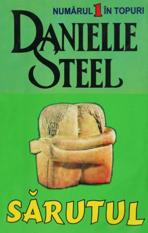 Sarutul - Danielle Steel