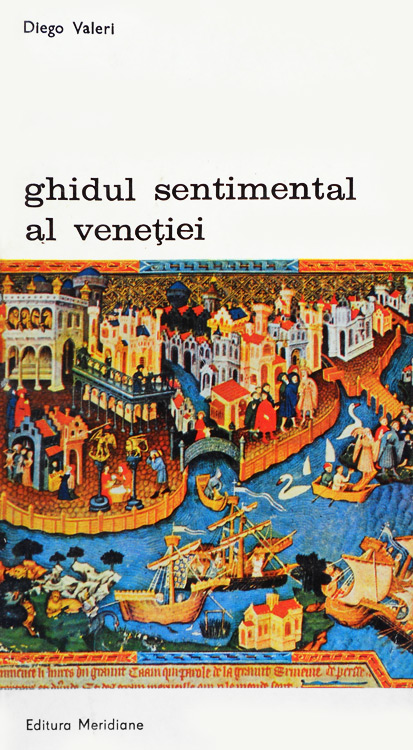 Ghidul sentimental al Venetiei - Diego Valeri