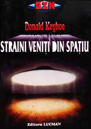 Straini veniti din spatiu - Donald Keyhoe