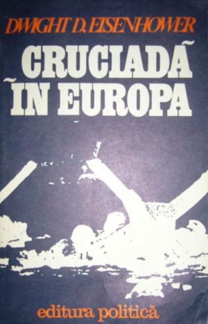 Cruciada in Europa - Dwight D. Eisenhower