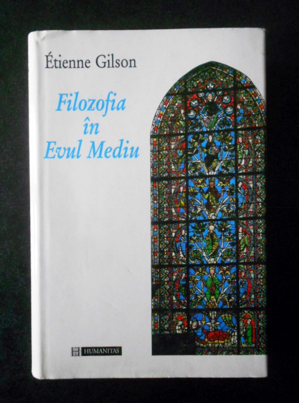 Etienne Gilson - Filozofia în Evul Mediu