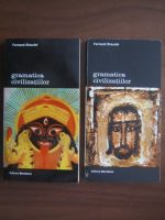 Gramatica civilizatiilor (2 vol.) de Fernand Braudel