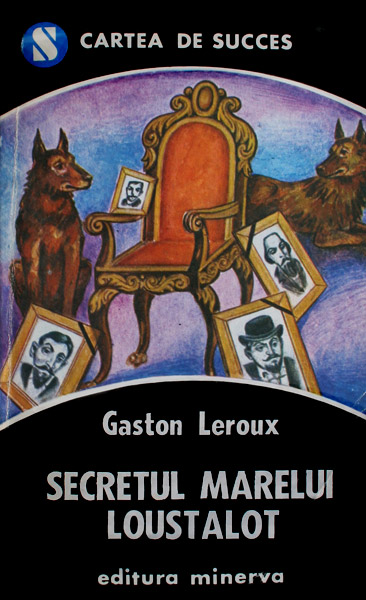 Secretul marelui Loustalot - Gaston Leroux
