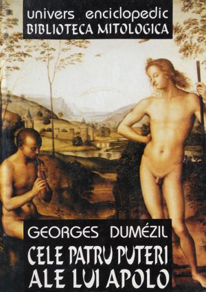 Cele patru puteri ale lui Apolo - Georges Dumezil