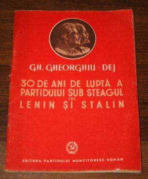 30 de ani de lupta a partidului sub steagul lui Lenin si Stalin - Gh. Gheorghiu-Dej