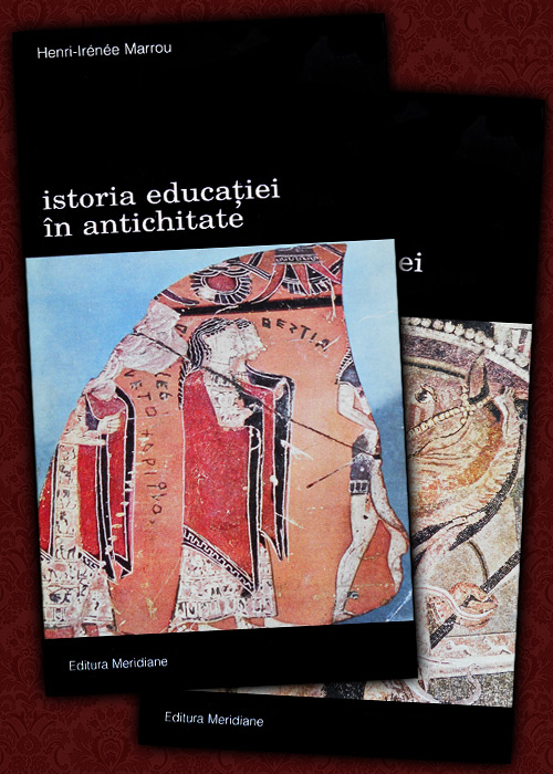 Istoria educatiei in antichitate (2 vol.) - Henri-Irenee Marrou