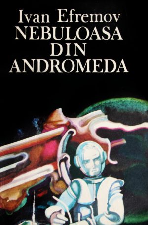 Nebuloasa din Andromeda - Ivan Efremov