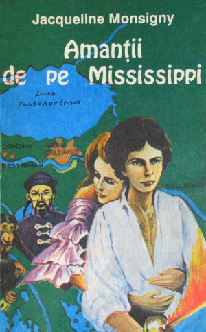 Amantii de pe Mississippi - Jacqueline Monsigny