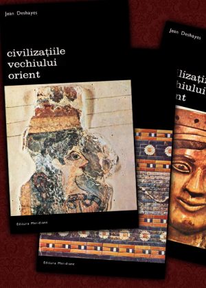 Civilizatiile vechiului Orient (3 vol.) - Jean Deshayes