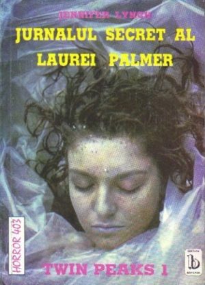 Twin Peaks 1 - Jurnalul secret al Laurei Palmer - Jennifer Lynch