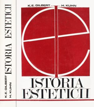 Istoria esteticii - K.E. Gilbert