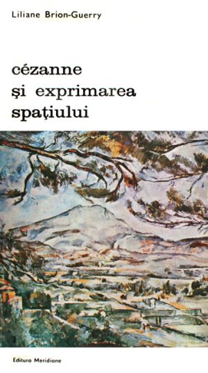 Cezanne si exprimarea spatiului - Liliane Brion-Guerry