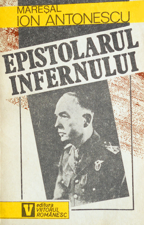 Epistolarul infernului - Maresal Ion Antonescu