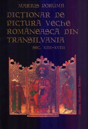 Dicționar de pictură veche românească din Transilvania, sec. XIII-XVIII
