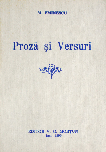 Proza si versuri (reproducere dupa editia princeps 1890) - Mihail Eminescu