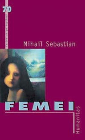 Femei - Mihail Sebastian