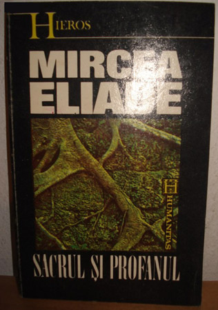 Sacrul si profanul - Mircea Eliade