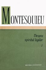 Despre spiritul legilor I - Montesquieu