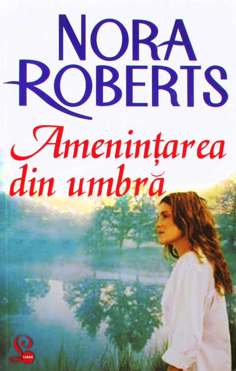 Amenintarea din umbra - Nora Roberts