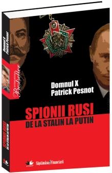 Spionii rusi. De la Stalin la Putin - Patrick Pesnot