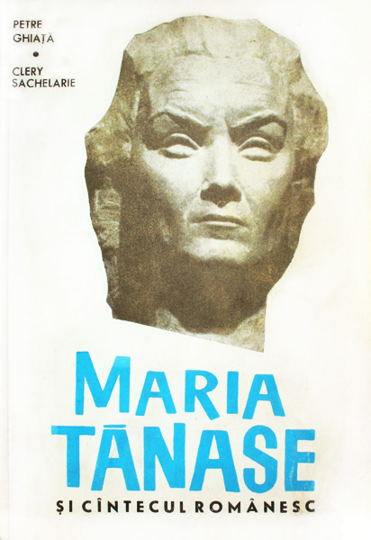 Maria Tanase si cantecul romanesc - Petre Ghiata