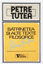 Batranetea si alte texte filosofice - Petre Tutea