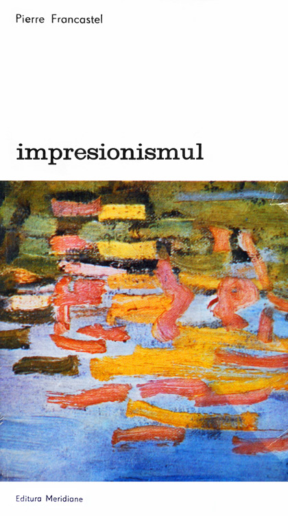 Impresionismul - Pierre Francastel