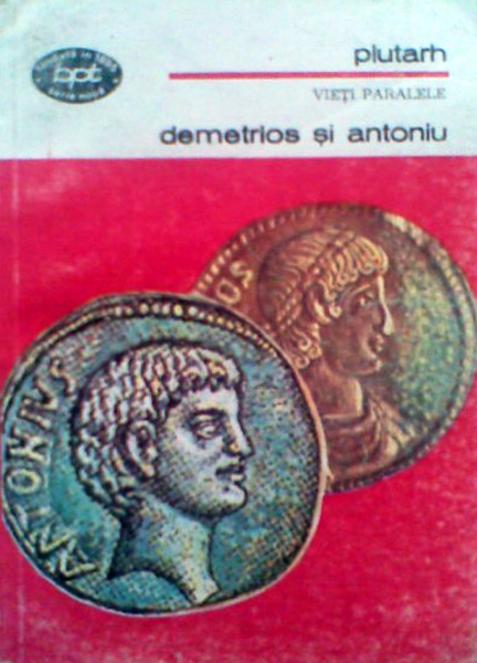 Vieti paralele (Demetrios si Antoniu) - Plutarh