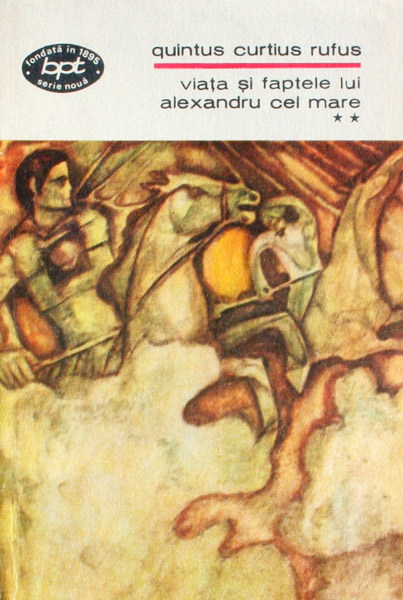 Viata si faptele lui Alexandru cel Mare (2 vol.) - Quintus Curtius Rufus