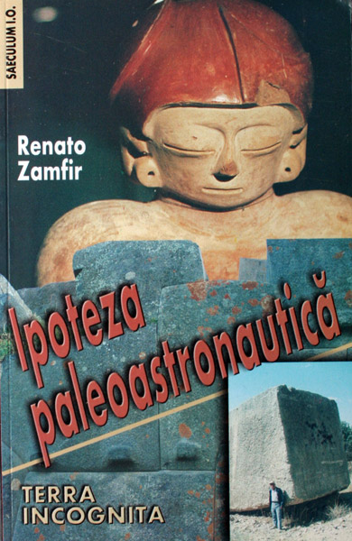 Ipoteza paleoastronautica - Renato Zamfir