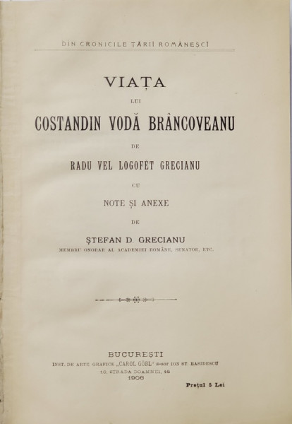 Viața lui Constantin Vodă Brâncoveanu, de Radu Vel Logofăt Grecianu, cu note și anexe de Ștefan D. Grecianu