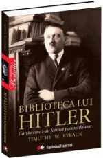 Biblioteca lui Hitler - Timothy Ryback