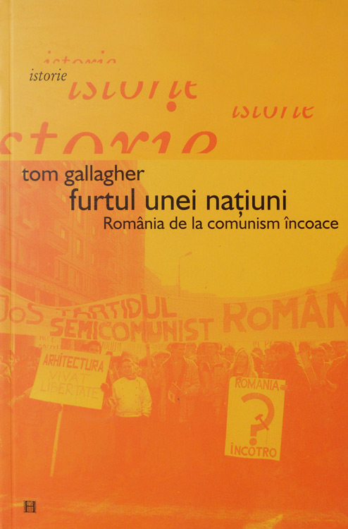 Furtul unei natiuni. Romania de la comunism incoace - Tom Gallagher