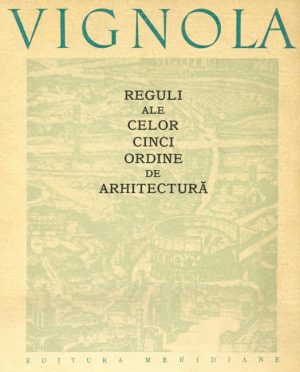Reguli ale celor cinci ordine de arhitectura - Vignola