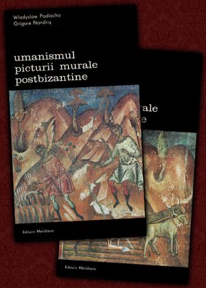 Umanismul picturii murale postbizantine (2 vol.) - Wladyslaw Podlacha
